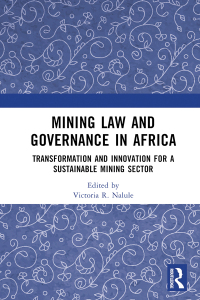 صورة الغلاف: Mining Law and Governance in Africa 1st edition 9781032256597
