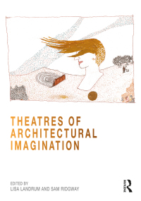 صورة الغلاف: Theatres of Architectural Imagination 1st edition 9781032286112