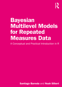 表紙画像: Bayesian Multilevel Models for Repeated Measures Data 1st edition 9781032259628