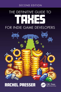 Cover image: The Definitive Guide to Taxes for Indie Game Developers 2nd edition 9781032371801