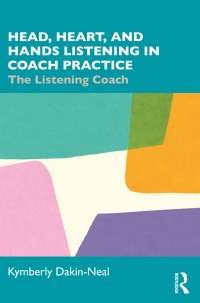 Imagen de portada: Head, Heart, and Hands Listening in Coach Practice 1st edition 9781032282725