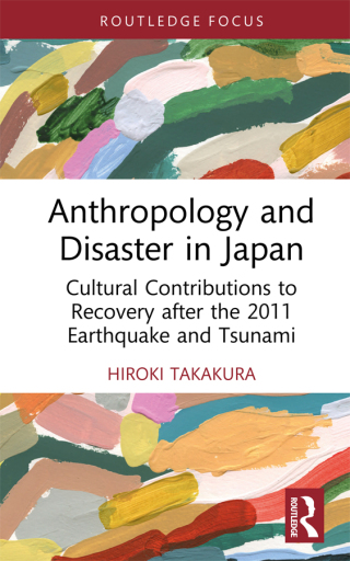 Cover image: Anthropology and Disaster in Japan 1st edition 9781032391809