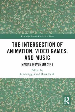 Immagine di copertina: The Intersection of Animation, Video Games, and Music 1st edition 9781032172248