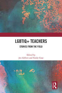 Cover image: LGBTIQ+ Teachers 1st edition 9781032460017