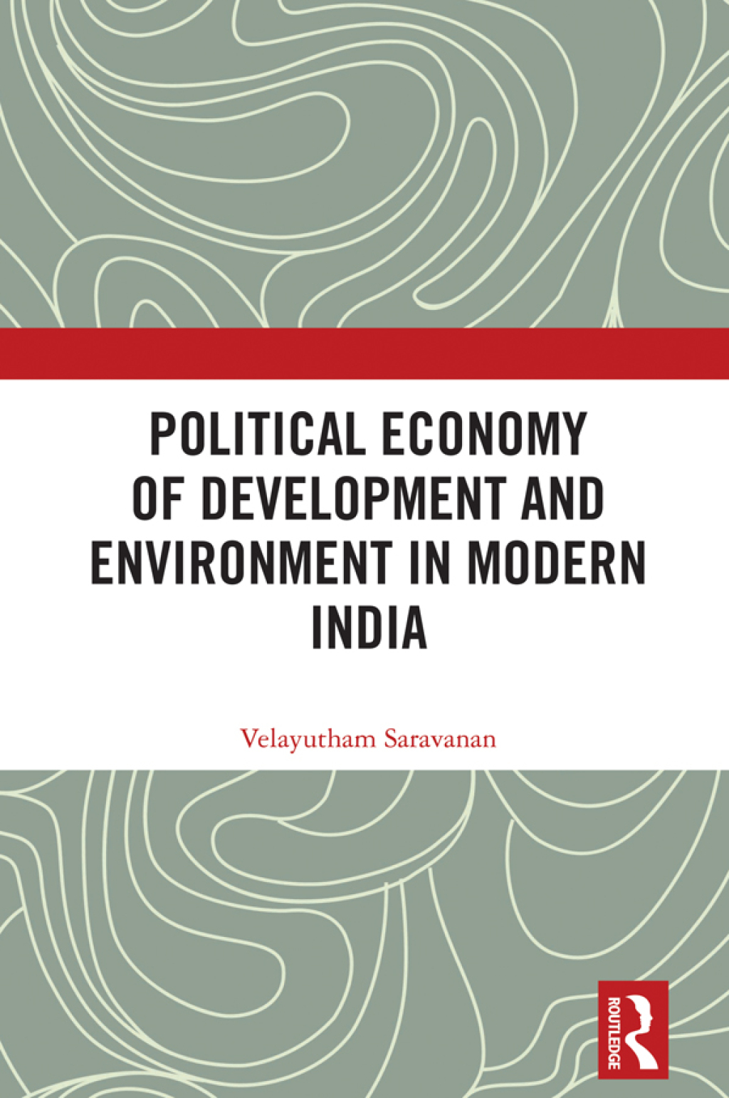 Political Economy of Development and Environment in Modern India 1st Edition