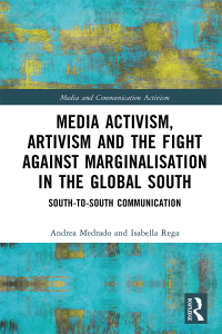 Imagen de portada: Media Activism, Artivism and the Fight Against Marginalisation in the Global South 1st edition 9781032080833