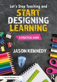 表紙画像: Let's Stop Teaching and Start Designing Learning 1st edition 9781032431277