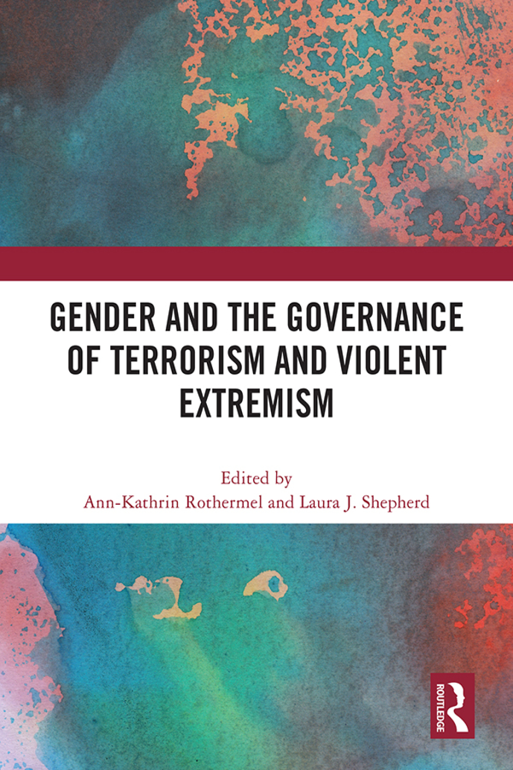 Gender and the Governance of Terrorism and Violent Extremism 1st Edition