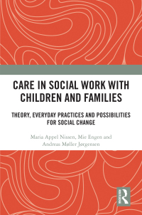 Titelbild: Care in Social Work with Children and Families 1st edition 9781032308715