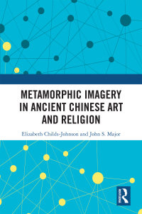 صورة الغلاف: Metamorphic Imagery in Ancient Chinese Art and Religion 1st edition 9781032376493