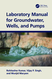 Cover image: Laboratory Manual for Groundwater, Wells, and Pumps 1st edition 9781032334332