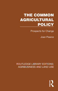 Cover image: The Common Agricultural Policy 1st edition 9781032483740