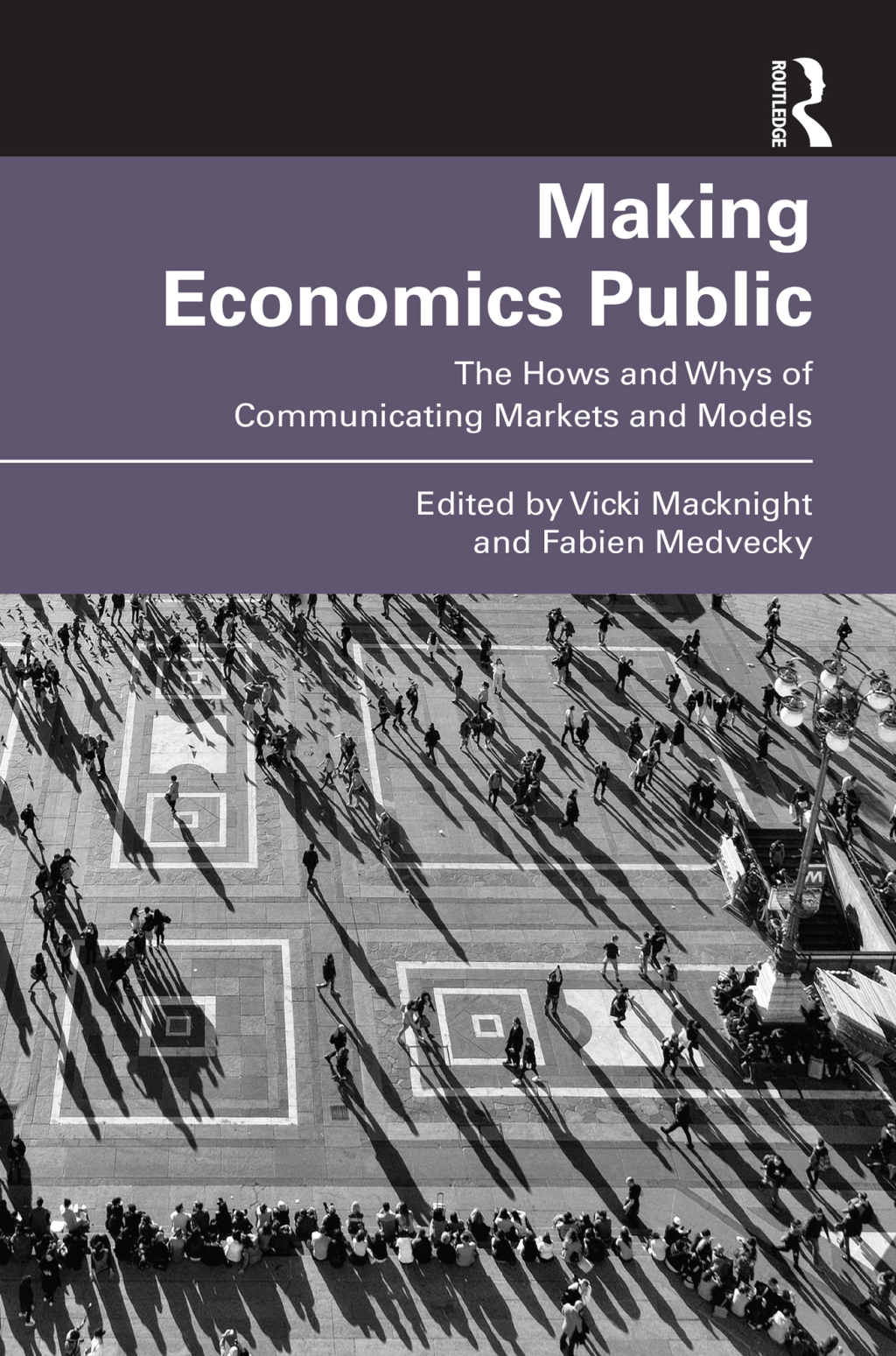 Making Economics Public The Hows and Whys of Communicating Markets and Models 1st Edition