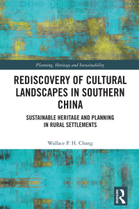 Cover image: Rediscovery of Cultural Landscapes in Southern China 1st edition 9780367466527