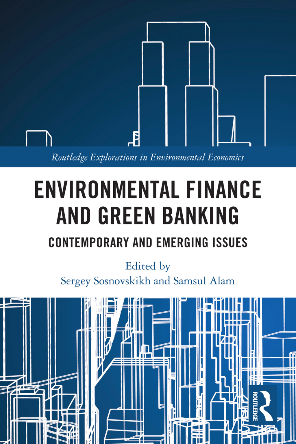 Environmental Finance and Green Banking Contemporary and Emerging Issues 1st Edition