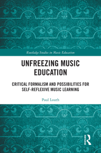 Omslagafbeelding: Unfreezing Music Education 1st edition 9781032405988