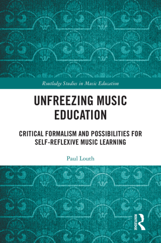 Cover image: Unfreezing Music Education 1st edition 9781032406008