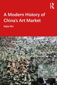 Cover image: A Modern History of China's Art Market 1st edition 9781032287973