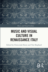 Cover image: Music and Visual Culture in Renaissance Italy 1st edition 9780367465391