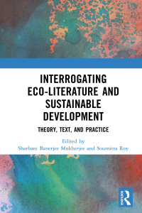 Cover image: Interrogating Eco-Literature and Sustainable Development 1st edition 9781032646077
