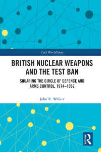 Immagine di copertina: British Nuclear Weapons and the Test Ban 1st edition 9781032451633