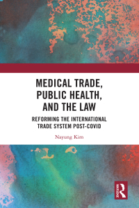 Imagen de portada: Medical Trade, Public Health, and the Law 1st edition 9781032395197