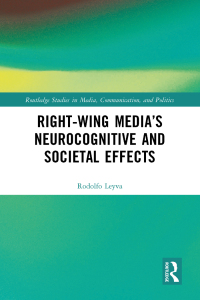 Cover image: Right-Wing Media’s Neurocognitive and Societal Effects 1st edition 9781032150451