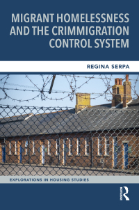 Imagen de portada: Migrant Homelessness and the Crimmigration Control System 1st edition 9781032206325