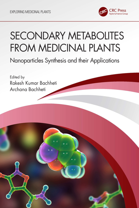 Secondary Metabolites from Medicinal Plants: Nanoparticles Synthesis and their Applications, 1st Edition - FULL INSTANT DOWNLOAD | PDF DOCX EPUB
