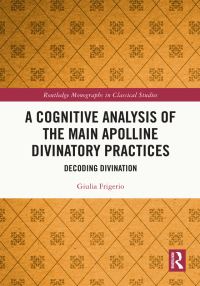 Cover image: A Cognitive Analysis of the Main Apolline Divinatory Practices 1st edition 9781032411521