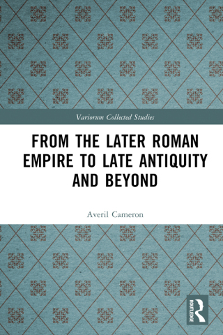 Cover image: From the Later Roman Empire to Late Antiquity and Beyond 1st edition 9781032133478