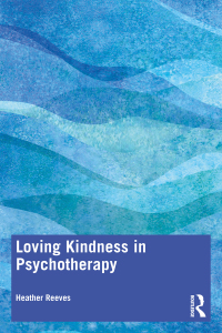 Omslagafbeelding: Loving Kindness in Psychotherapy 1st edition 9781032200743
