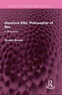 Cover image: Havelock Ellis: Philosopher of Sex 1st edition 9781032493909