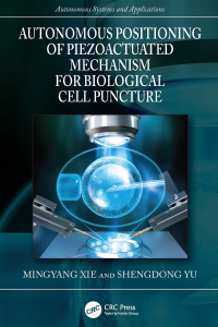 Cover image: Autonomous Positioning of Piezoactuated Mechanism for Biological Cell Puncture 1st edition 9781032277202