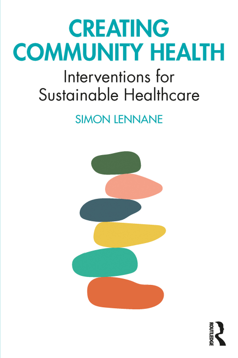 Creating Community Health: Interventions for Sustainable Healthcare, 1st Edition - FULL INSTANT DOWNLOAD | PDF DOCX EPUB
