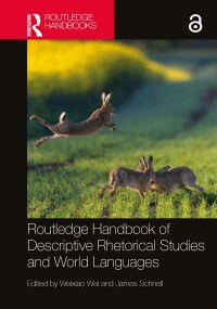 Cover image: Routledge Handbook of Descriptive Rhetorical Studies and World Languages 1st edition 9781032049441