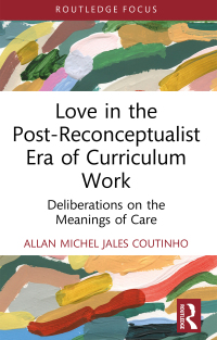 Imagen de portada: Love in the Post-Reconceptualist Era of Curriculum Work 1st edition 9781032418353