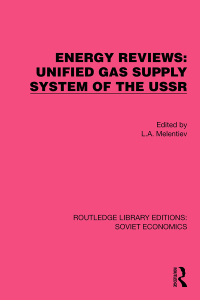 Cover image: Energy Reviews: Unified Gas Supply System of the USSR 1st edition 9781032490144