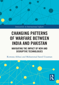 表紙画像: Changing Patterns of Warfare between India and Pakistan 1st edition 9781032374116