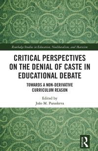 Cover image: Critical Perspectives on the Denial of Caste in Educational Debate 1st edition 9780367725105