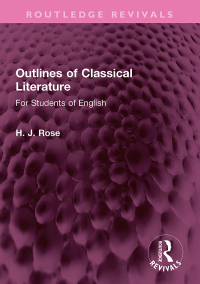 صورة الغلاف: Outlines of Classical Literature 1st edition 9781032496788