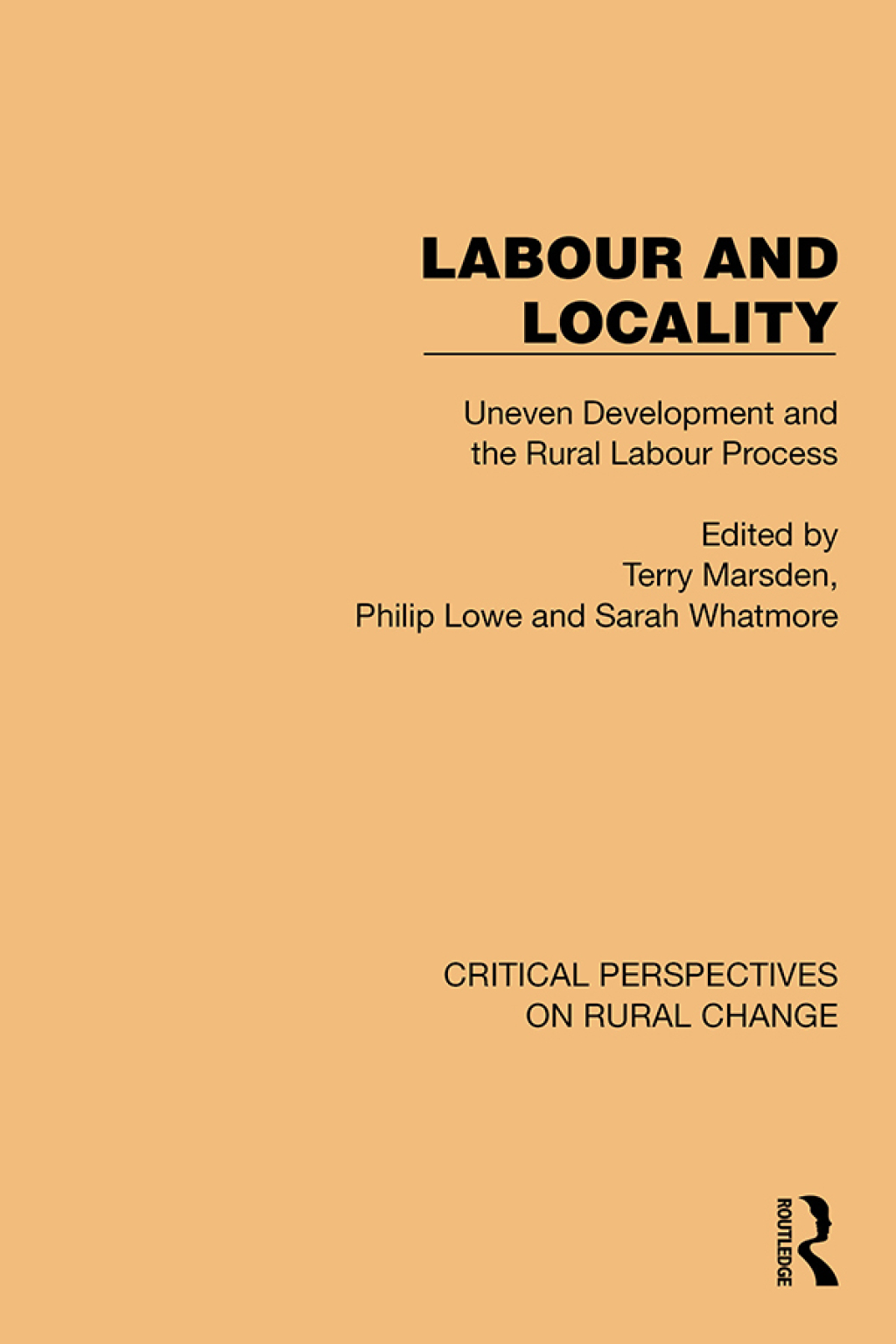 Labour and Locality Uneven Development and the Rural Labour Process 1st Edition