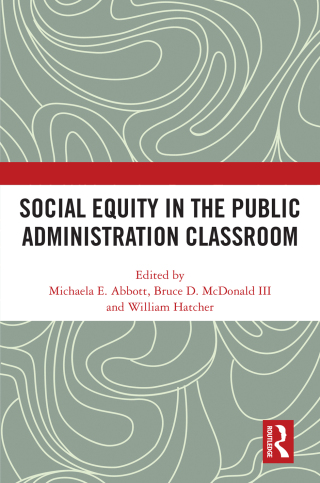 Cover image: Social Equity in the Public Administration Classroom 1st edition 9781032463421