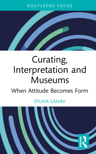 Cover image: Curating, Interpretation and Museums 1st edition 9781032081458