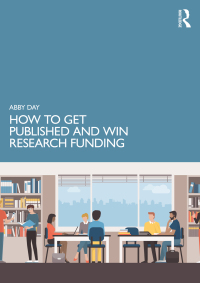 Cover image: How to Get Published and Win Research Funding 1st edition 9781032195445