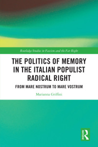 Cover image: The Politics of Memory in the Italian Populist Radical Right 1st edition 9781032172002