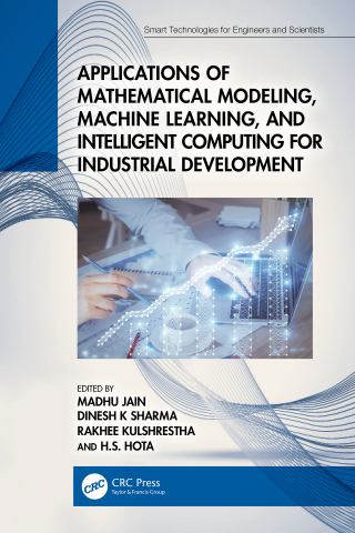 Cover image: Applications of Mathematical Modeling, Machine Learning, and Intelligent Computing for Industrial Development 1st edition 9781032479293