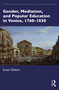 Cover image: Gender, Mediation, and Popular Education in Venice, 1760–1830 1st edition 9781032190969