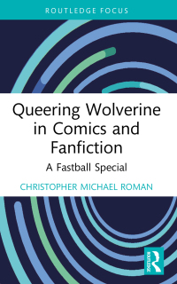 Immagine di copertina: Queering Wolverine in Comics and Fanfiction 1st edition 9781032120140