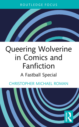 Cover image: Queering Wolverine in Comics and Fanfiction 1st edition 9781032120140